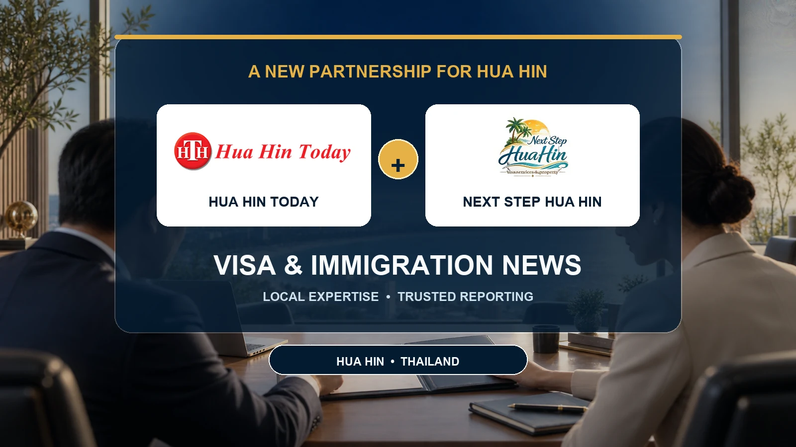 Hua Hin Today and Next Step Hua Hin visa and immigration news partnership